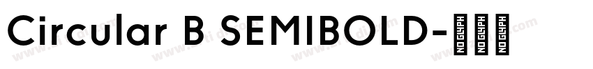 Circular B SEMIBOLD字体转换